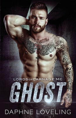 Ghost: Lords of Carnage MC - Daphne Loveling