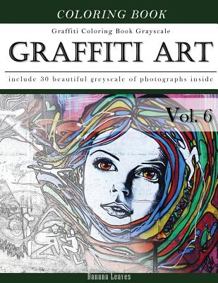Graffiti Art-Art Therapy Coloring Book Greyscale: Creativity and Mindfulness Sketch Greyscale Coloring Book for Adults and Grown ups - Banana Leaves