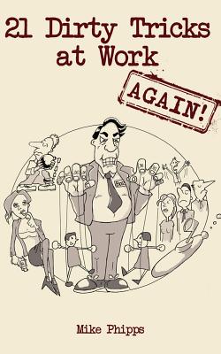 21 Dirty Tricks at Work (Again) - Mike Phipps