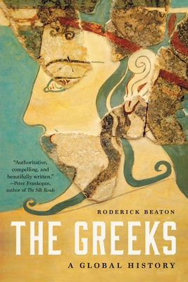 Coperta cărții 'The Greeks: A Global History - Roderick Beaton'