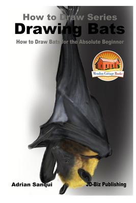 Drawing Bats - How to Draw Bats for the Absolute Beginner - John Davidson
