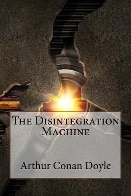 Coperta cărții 'The Disintegration Machine Arthur Conan Doyle - Paula Benitez'