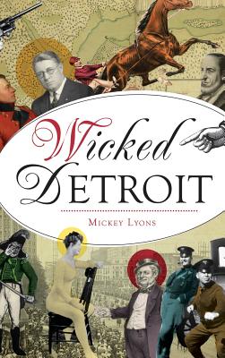 Coperta cărții 'Wicked Detroit - Mickey Lyons'
