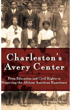 Coperta cărții 'Charleston's Avery Center: From Education and Civil Rights to Preserving the African American Experience (Revised) -'