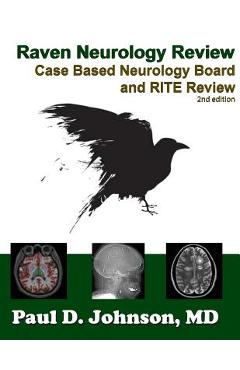 Coperta cărții 'Raven Neurology Review: Case Based Board and RITE Review 2nd Edition - Paul D. Johnson'