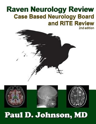 Raven Neurology Review: Case Based Board and RITE Review 2nd Edition - Paul D. Johnson