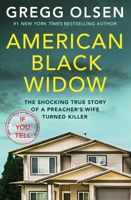 American Black Widow: The Shocking True Story of a Preacher's Wife Turned Killer - Gregg Olsen