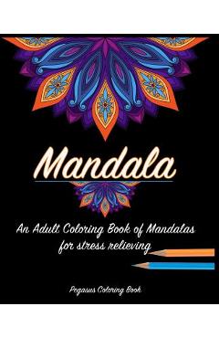 Coperta cărții 'Adult Coloring Books: Mandala for a stress relieving experience - Pegasus Coloring Book'