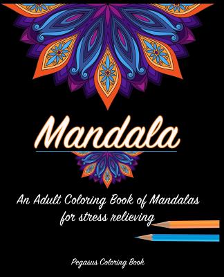 Coperta cărții 'Adult Coloring Books: Mandala for a stress relieving experience - Pegasus Coloring Book'