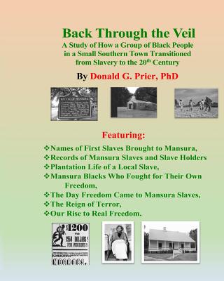 Back Through the Veil: A Brief History of African-Americans Living in Mansura, - Donald G. Prier Phd