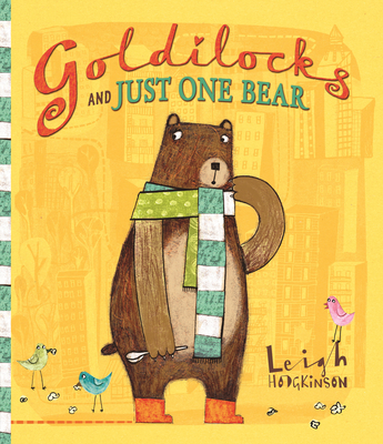 Goldilocks and Just One Bear - Leigh Hodgkinson