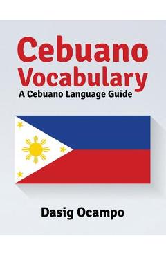 Poza produsului Cebuano Vocabulary: A Cebuano Language Guide - Dasig Ocampo