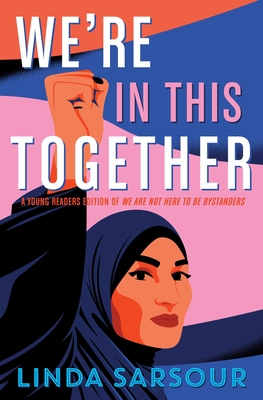 We're in This Together: A Young Readers Edition of We Are Not Here to Be Bystanders - Linda Sarsour