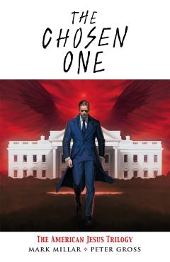 The Chosen One: The American Jesus Trilogy - Mark Millar