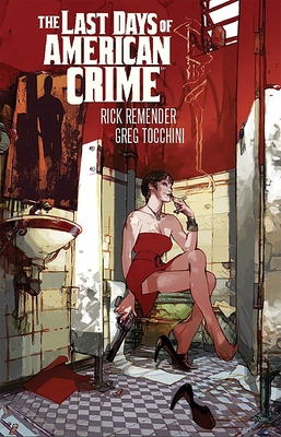 Last Days of American Crime (New Edition) - Rick Remender