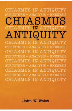 Poza produsului Chiasmus in Antiquity - John W. Welch