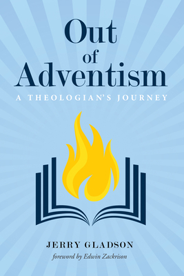 Out of Adventism - Jerry Gladson
