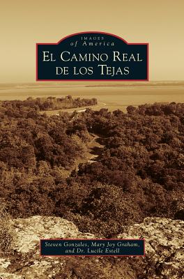 Camino Real de los Tejas - Steven Gonzales