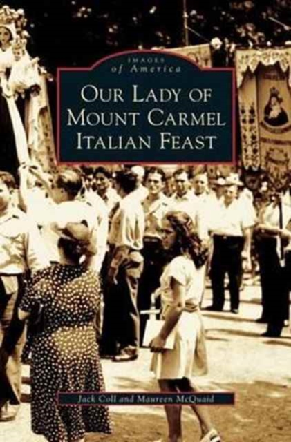 Our Lady of Mount Carmel Italian Feast - Jack Coll