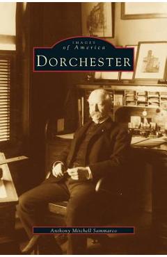 Coperta cărții 'Dorchester - Anthony Mitchell Sammarco'