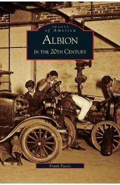 Coperta cărții 'Albion in the Twentieth Century - Frank Passic'