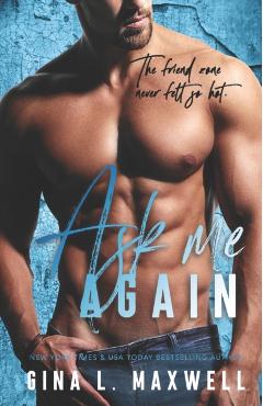 Ask Me Again - Gina L. Maxwell