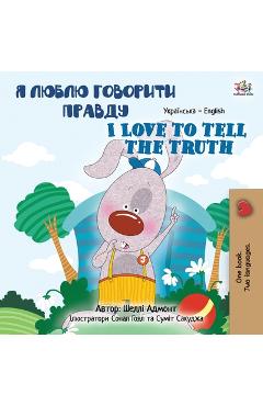 Coperta cărții 'I Love to Tell the Truth (Ukrainian English Bilingual Book for Kids) - Shelley Admont'