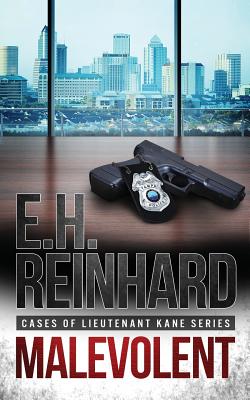 Coperta cărții 'Malevolent: (Cases of Lieutenant Kane Series Book 1) - E. H. Reinhard'