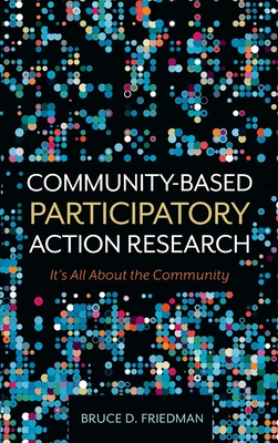 Coperta cărții 'Community-Based Participatory Action Research: It's All About the Community - Bruce D. Friedman'