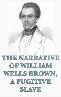 Coperta cărții 'The Narrative of William Wells Brown, A Fugitive Slave - William Wells Brown'