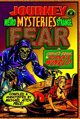 Journey into Weird Mysteries of Strange Fear: Comics from the Gone World - Robert Hayward Webb