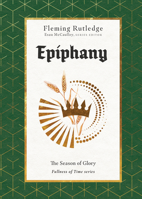 Epiphany: The Season of Glory - Fleming Rutledge