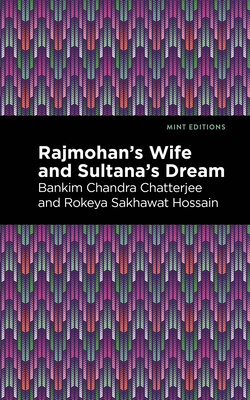 Coperta cărții 'Rajmohan's Wife and Sultana's Dream - Chandra Bankim Chatterjee'