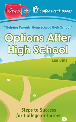 Options After High School: Steps to Success for College or Career - Lee Binz