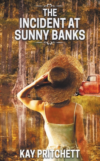The Incident at Sunny Banks - Kay Pritchett