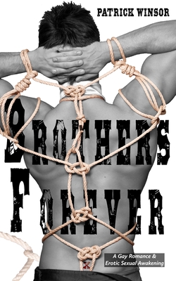 Coperta cărții 'Brothers Forever: A Gay Romance & Erotic Sexual Awakening - Patrick Winsor'