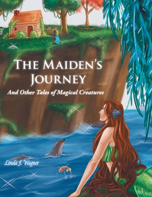 The Maiden's Journey: And Other Tales of Magical Creatures - Linda J. Wagner