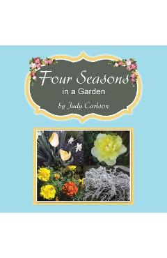 Coperta cărții 'Four Seasons in a Garden - Judy Carlson'