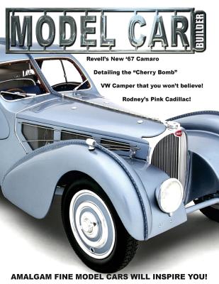 Model Car Builder No. 17: Tips, Tricks, How-Tos, and Feature Cars! - Roy R. Sorenson