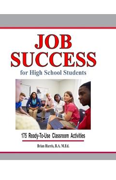 Coperta cărții 'Job Success For High School Students - Brian Harris'