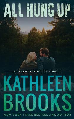 All Hung Up: Bluegrass Single #1 - Kathleen Brooks