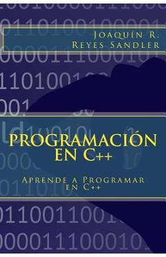 Coperta cărții 'Programación en C++: Aprende a Programar en C++ - Joaquin Ramon Reyes Sandler'