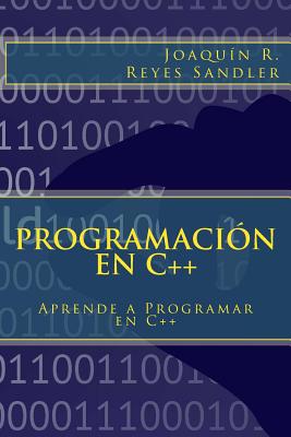 Coperta cărții 'Programación en C++: Aprende a Programar en C++ - Joaquin Ramon Reyes Sandler'