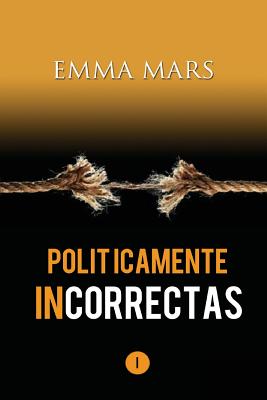 Politicamente Incorrectas - Emma Mars