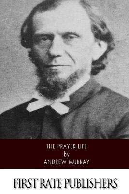 The Prayer Life - Andrew Murray
