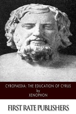 Cyropaedia: The Education of Cyrus - H. G. Dakyns
