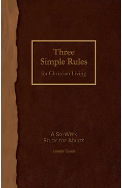 Coperta cărții 'Three Simple Rules for Christian Living Leader Guide: A Six-Week Study for Adults - Rueben P. Job'