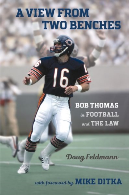 A View from Two Benches: Bob Thomas in Football and the Law - Doug Feldmann