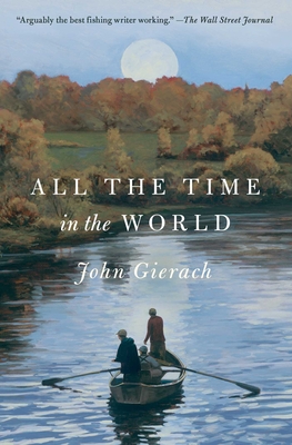 All the Time in the World - John Gierach