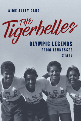 The Tigerbelles: Olympic Legends from Tennessee State - Aime Alley Card